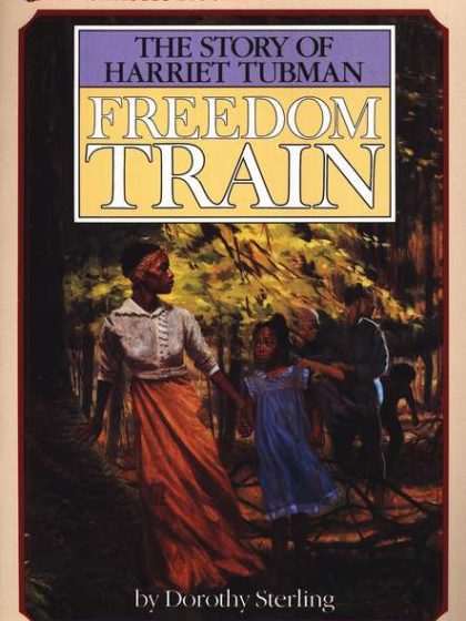 Freedom Train: The Story Of Harriet Tubman