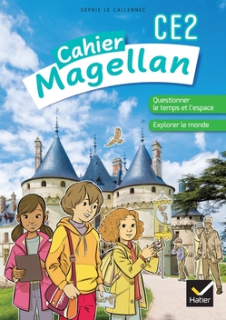 Magellan Questionner le temps et l'espace CE2 - Ed. 2022 - cahier de l'élève