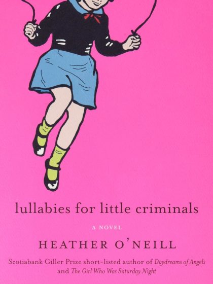 Lullabies for Little Criminals: A Novel