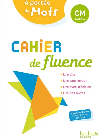 Cahier de fluence CM - A portée de mots - Ed. 2022