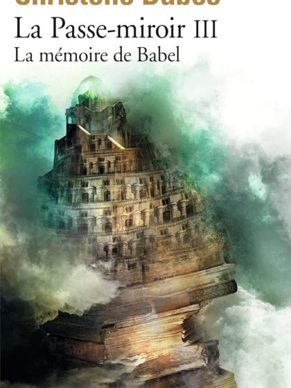 La passe-miroir T.3: La mémoire de Babel