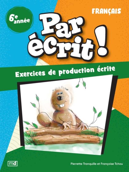 Par écrit! - Français, 6e année