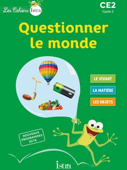 Les Cahiers Istra Questionner le monde CE2 - Elève - Ed. 2017