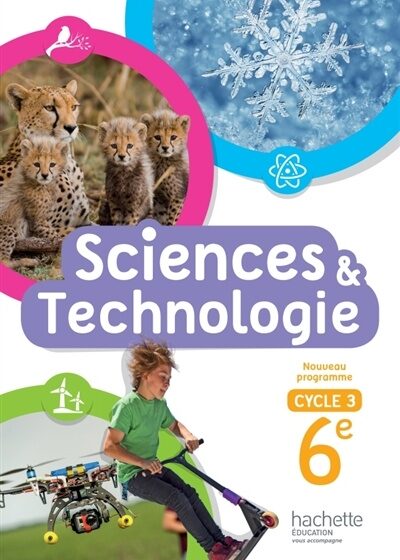 Sciences et technologie - Cycle 3 / 6ème ; livre de l'élève 2016
