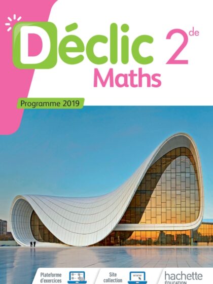 Déclic Maths 2nde 2019