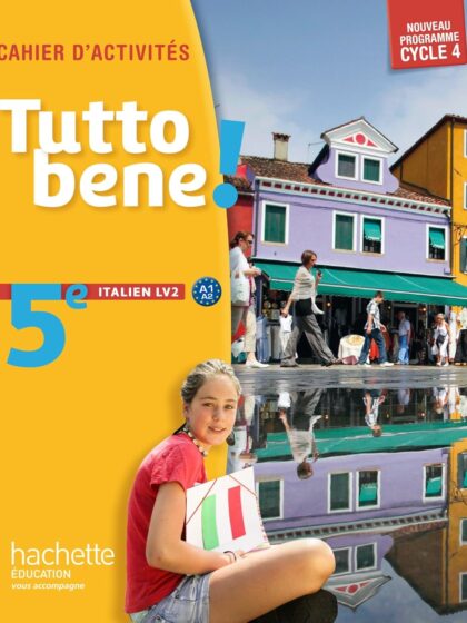 Tutto bene! italien cycle 4 / 5e LV2 - Cahier d'activités - éd. 2016