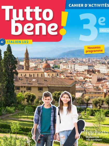 Tutto bene! 3e: cahier d'exercices 2017