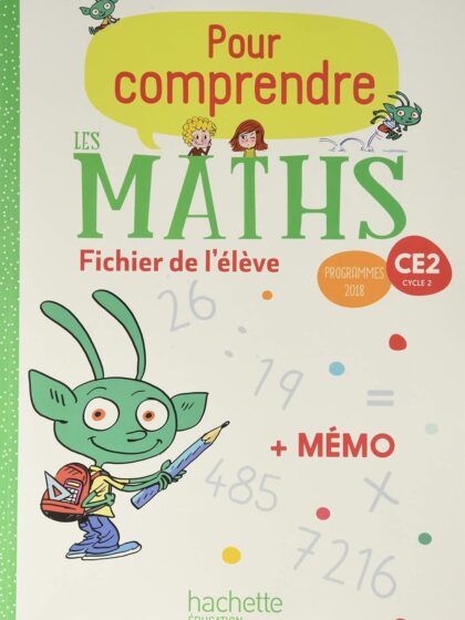 Pour comprendre les maths CE2 - Fichier élève + Mémo - Prog 2018 - Éd, 2020