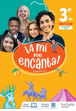 A mi me encanta 3e, cycle 4, livre de l'élève LV2, 2022