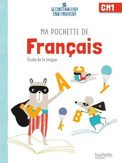 Ma pochette de français CM1 - Les Pochettes Ateliers - Pochette élève - Ed. 2021