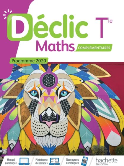 Mathématiques Complémentaires terminales - Livre élève - Ed. 2020 - Déclic option