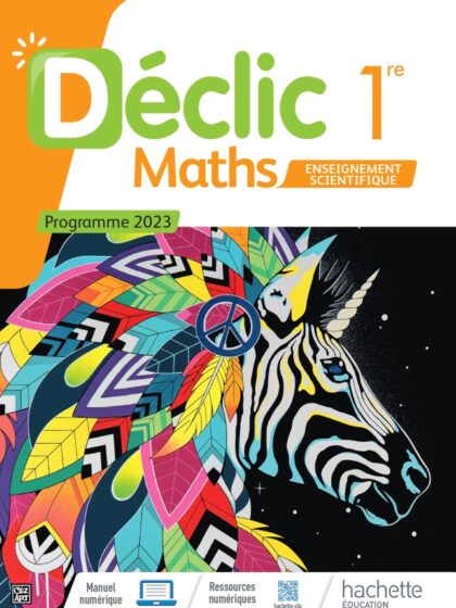 Déclic - Maths Enseignement Scientifique 1re - Livre élève - Ed. 2023