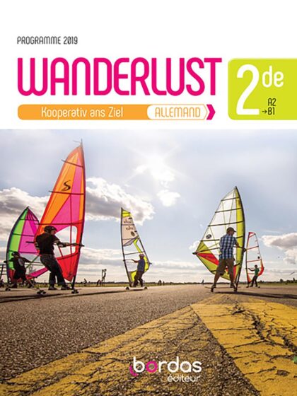 Wanderlust - Allemand 2de * Manuel de l'élève (Ed. 2019)