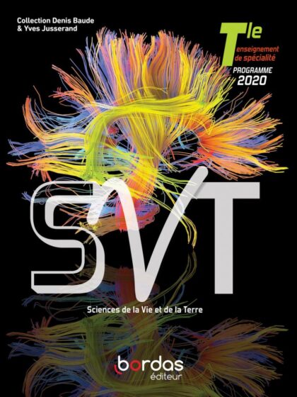 SVT - Sciences de la vie et de la Terre terminale - enseignement de spécialité : programme 2020 : manuel de l'élève
