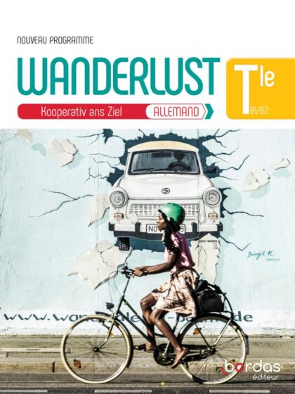 Wanderlust Allemand Tle - Manuel de l'élève - 2020