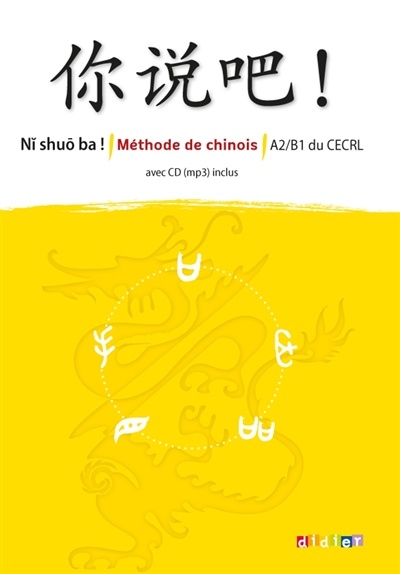 Ni shuo ba! Méthode de chinois livre + CD