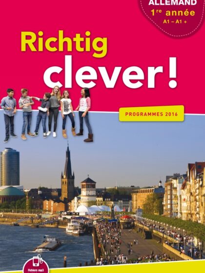 Richtig clever! Allemand LV2, 1re année, livre de l'élève, Éd. 2016