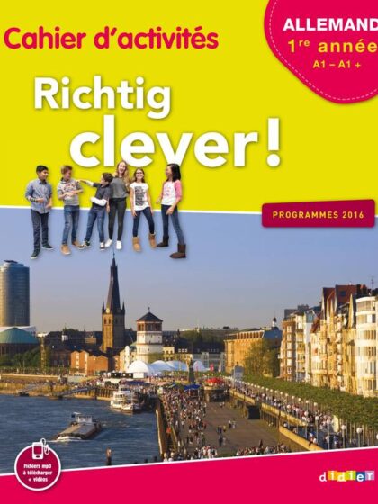 Richtig clever! Allemand LV2, 1re année, cahier d'activités, Éd. 2016
