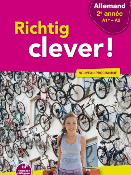 Richtig clever! Allemand 2ème, A1+/A2, livre de l'élève, Éd. 2017