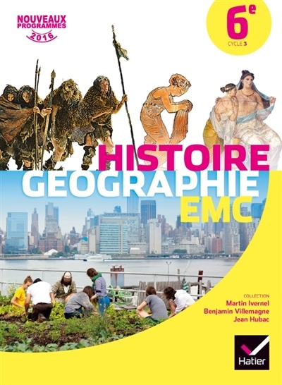 Histoire géographie enseignement moral et civique 6e cycle 3: nouveaux programmes 2016