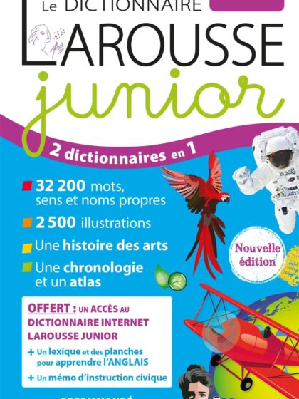 Le dictionnaire Larousse, Junior 7- 11ans (2024 ou édition récente)