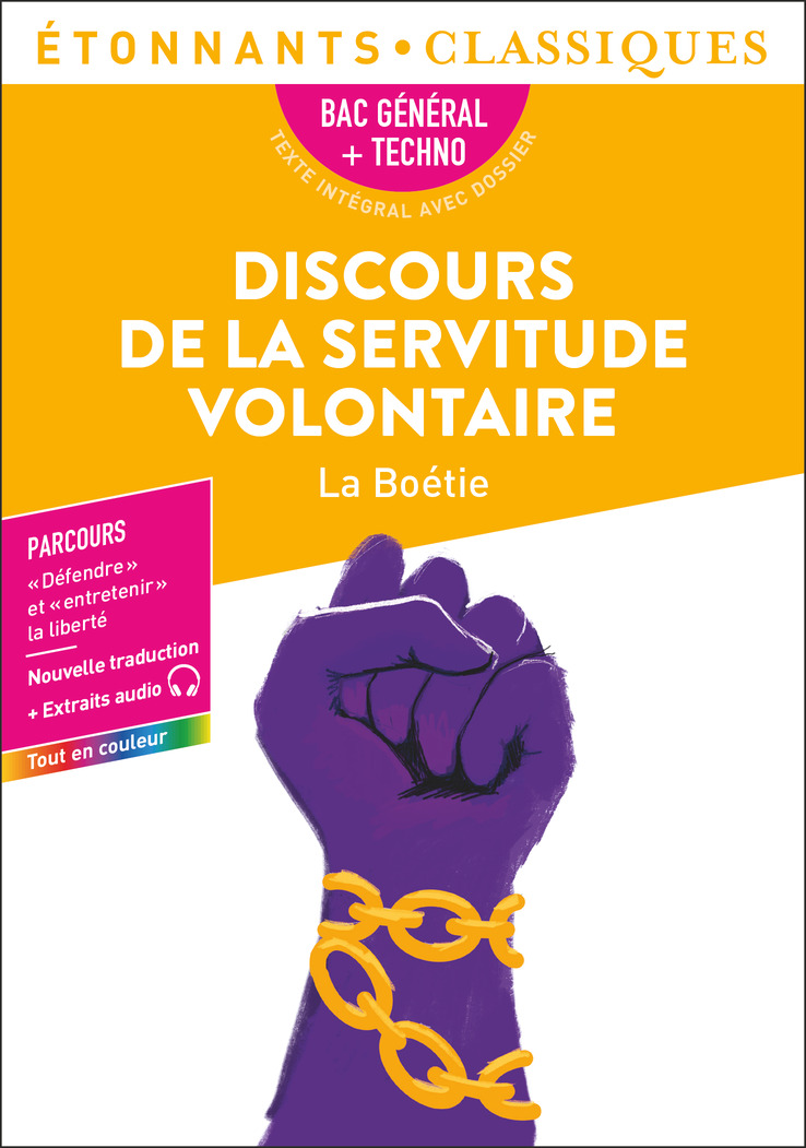 Discours de la servitude volontaire : bac général + techno, texte intégral avec dossier