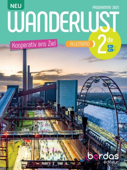 Wanderlust Neu 2de * Manuel de l'élève