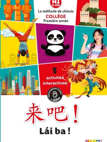 Lai Ba ! 1re année - Chinois - Livre de l'élève