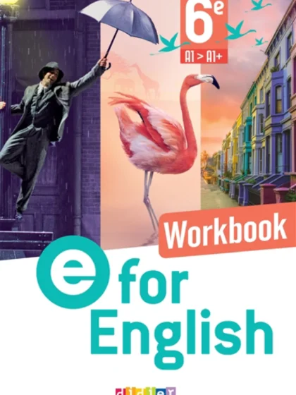 E for English 6e, A1-A1+ : workbook