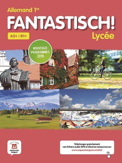 Fantastisch! 1re – Livre de l’élève - A2+ / B1+