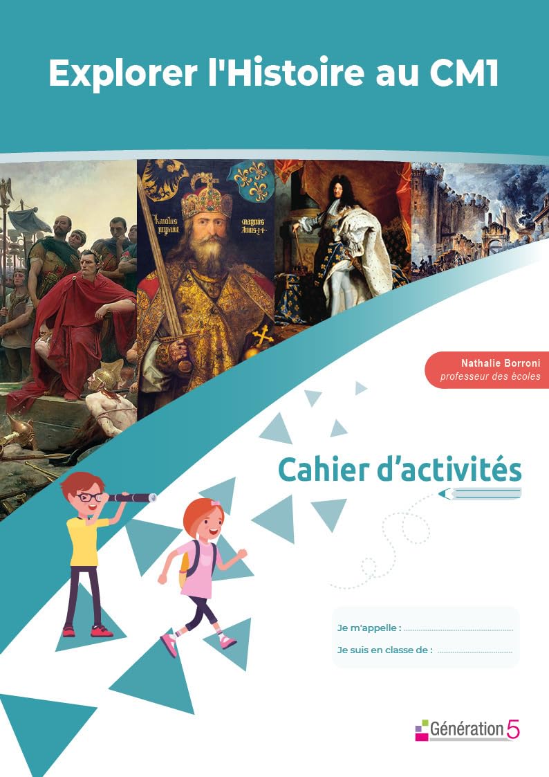 Histoire CM1 Explorer l'Histoire. Cahier d'activités