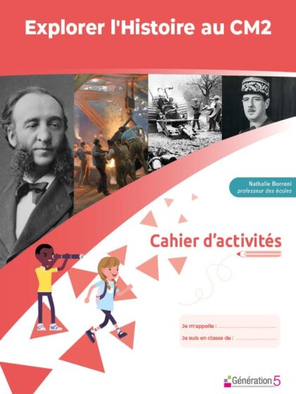 Explorer l'HISTOIRE au CM2 : cahier d'activités