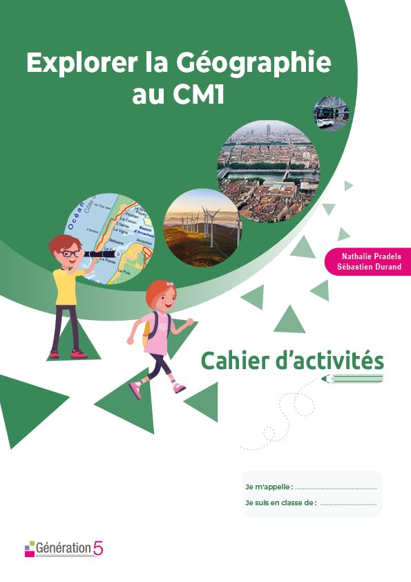 Explorer la GÉOGRAPHIE au CM1 : cahier d'activités